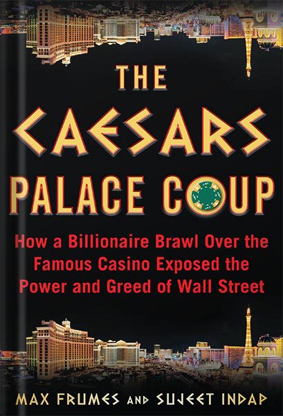 خرید و دانلود نسخه کامل کتاب The Caesars Palace Coup: How a Billionaire Brawl Over the Famous Casino Exposed the Power and Greed of Wall Street by Max Frumes_68bf21ae10291.jpeg خرید و دانلود نسخه کامل کتاب The Caesars Palace Coup: How a Billionaire Brawl Over the Famous Casino Exposed the Power and Greed of Wall Street by Max Frumes