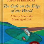 خرید و دانلود نسخه کامل کتاب The Cafe on the Edge of the World: A Story About the Meaning of Life by John Strelecky