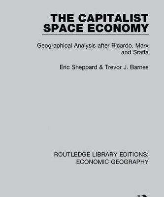خرید و دانلود نسخه کامل کتاب The Capitalist Space Economy: Geographical Analysis After Ricardo, Marx and Sraffa