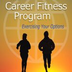 خرید و دانلود نسخه کامل کتاب The Career Fitness Program: Exercising Your Options