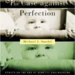 خرید و دانلود نسخه کامل کتاب The Case against Perfection: Ethics in the Age of Genetic Engineering