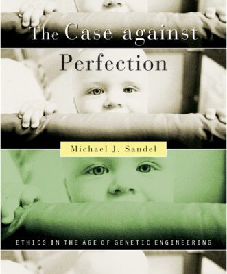 خرید و دانلود نسخه کامل کتاب The Case against Perfection: Ethics in the Age of Genetic Engineering