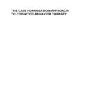 خرید و دانلود نسخه کامل کتاب The Case Formulation Approach to Cognitive-Behavior Therapy (Guides to Individualized Evidence-Based Treatment)