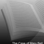خرید و دانلود نسخه کامل کتاب The Case Of Mary Bell: A Portrait of a Child Who Murdered