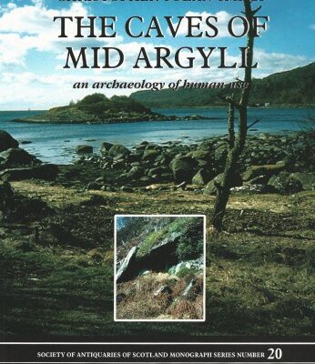 خرید و دانلود نسخه کامل کتاب The Caves of Mid Argyll: An Archaeology of Human Use