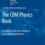 خرید و دانلود نسخه کامل کتاب The CBM Physics Book: Compressed Baryonic Matter in Laboratory Experiments