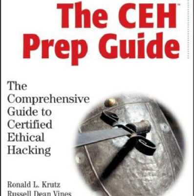 خرید و دانلود نسخه کامل کتاب The CEH Prep Guide: The Comprehensive Guide to Certified Ethical Hacking