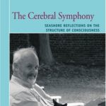 خرید و دانلود نسخه کامل کتاب The Cerebral Symphony.. Seashore Reflections on the Structure of Consciousness