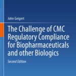 خرید و دانلود نسخه کامل کتاب The Challenge of CMC Regulatory Compliance for Biopharmaceuticals and Other Biologics