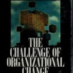 خرید و دانلود نسخه کامل کتاب The challenge of organizational change: how companies experience it and leaders guide it
