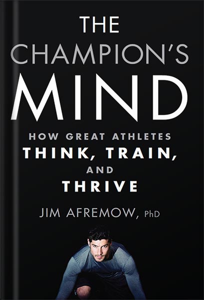 خرید و دانلود نسخه کامل کتاب The Champion’s Mind: How Great Athletes Think, Train, and Thrive by James A. Afremow_68c069dfaf46d.jpeg خرید و دانلود نسخه کامل کتاب The Champion’s Mind: How Great Athletes Think, Train, and Thrive by James A. Afremow
