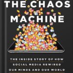خرید و دانلود نسخه کامل کتاب The Chaos Machine: The Inside Story of How Social Media Rewired Our Minds and Our World by Max Fisher