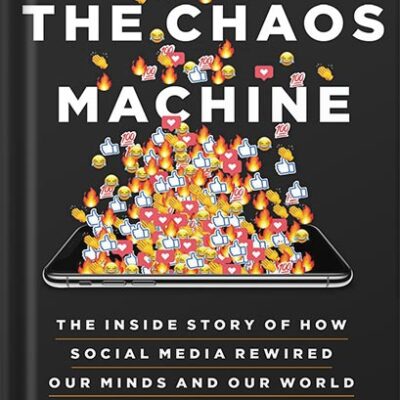 خرید و دانلود نسخه کامل کتاب The Chaos Machine: The Inside Story of How Social Media Rewired Our Minds and Our World by Max Fisher