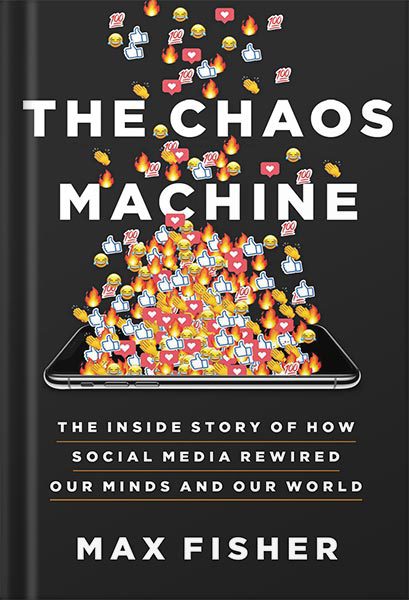 خرید و دانلود نسخه کامل کتاب The Chaos Machine: The Inside Story of How Social Media Rewired Our Minds and Our World by Max Fisher_68c0689a3f6bd.jpeg خرید و دانلود نسخه کامل کتاب The Chaos Machine: The Inside Story of How Social Media Rewired Our Minds and Our World by Max Fisher