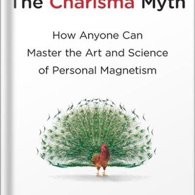 خرید و دانلود نسخه کامل کتاب The Charisma Myth: How Anyone Can Master the Art and Science of Personal Magnetism by Olivia Fox Cabane
