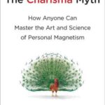 خرید و دانلود نسخه کامل کتاب The Charisma Myth: How Anyone Can Master the Art and Science of Personal Magnetism
