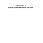 خرید و دانلود نسخه کامل کتاب The Chemistry of Organic Derivatives of Gold and Silver