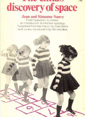 خرید و دانلود نسخه کامل کتاب The Child’s Discovery of Space: From Hopscotch to Mazes: An Introduction to Intuitive Topology
