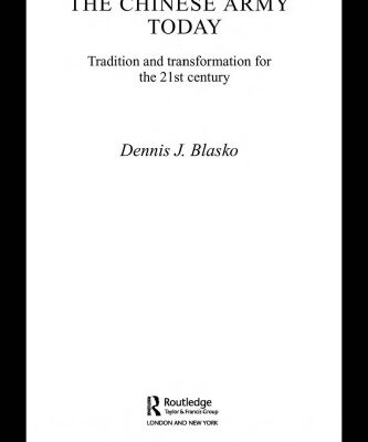 خرید و دانلود نسخه کامل کتاب The Chinese Army Today: Tradition and Transformation for the 21st Century (Asian Security Studies S.)