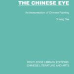 خرید و دانلود نسخه کامل کتاب The Chinese Eye: An Interpretation of Chinese Painting