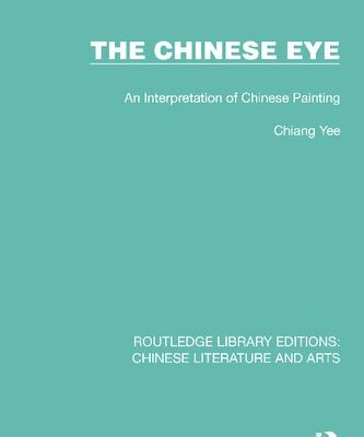خرید و دانلود نسخه کامل کتاب The Chinese Eye: An Interpretation of Chinese Painting