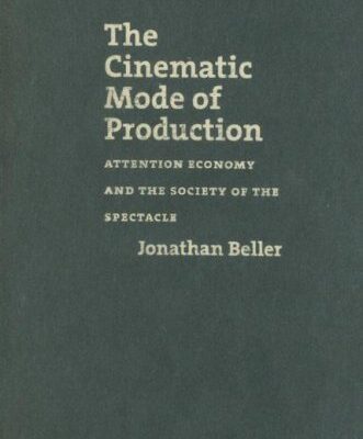 خرید و دانلود نسخه کامل کتاب The Cinematic Mode of Production: Attention Economy and the Society of the Spectacle