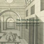 خرید و دانلود نسخه کامل کتاب The City Rehearsed: The Architectural Worlds of Hans Vredeman de Vries (The Classical Tradition in Architecture)