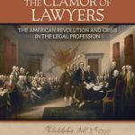 خرید و دانلود نسخه کامل کتاب The Clamor of Lawyers: The American Revolution and Crisis in the Legal Profession