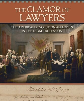 خرید و دانلود نسخه کامل کتاب The Clamor of Lawyers: The American Revolution and Crisis in the Legal Profession
