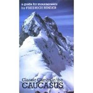 خرید و دانلود نسخه کامل کتاب The Classic Climbs of the Caucasus: Eighty Outstanding Routes on Rock and Ice (Teach Yourself)