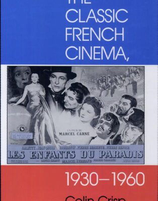 خرید و دانلود نسخه کامل کتاب The Classic French Cinema, 1930-1960