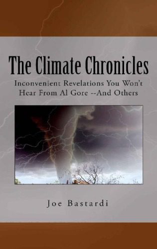 خرید و دانلود نسخه کامل کتاب The Climate Chronicles: Inconvenient Revelations You Won’t Hear From Al Gore—And Others_68c6929a2c879.jpeg خرید و دانلود نسخه کامل کتاب The Climate Chronicles: Inconvenient Revelations You Won’t Hear From Al Gore—And Others