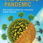 خرید و دانلود نسخه کامل کتاب The Climate Pandemic: How Climate Disruption Threatens Human Survival