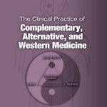 خرید و دانلود نسخه کامل کتاب The Clinical Practice of Complementary, Alternative, and Western Medicine