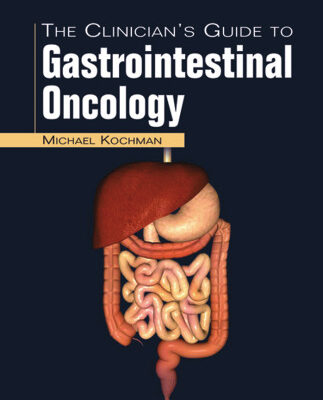 خرید و دانلود نسخه کامل کتاب The Clinician’s Guide to Gastrointestinal Oncology (The Clinician’s Guide to GI Series)