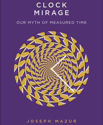 خرید و دانلود نسخه کامل کتاب The Clock Mirage: Our Myth of Measured Time