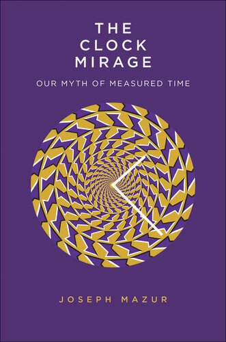 خرید و دانلود نسخه کامل کتاب The Clock Mirage: Our Myth of Measured Time_68be78c9e715c.jpeg خرید و دانلود نسخه کامل کتاب The Clock Mirage: Our Myth of Measured Time