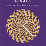 خرید و دانلود نسخه کامل کتاب The Clock Mirage: Our Myth of Measured Time
