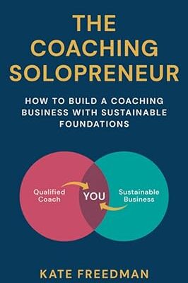 خرید و دانلود نسخه کامل کتاب The Coaching Solopreneur: How to build a coaching business with sustainable foundations – + Pdf