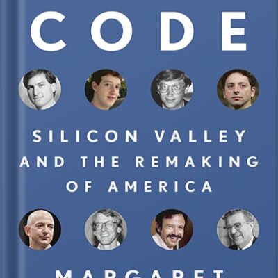 خرید و دانلود نسخه کامل کتاب The Code: Silicon Valley and the Remaking of America by Margaret O’Mara