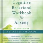 خرید و دانلود نسخه کامل کتاب The Cognitive Behavioral Workbook for Anxiety: A Step-By-Step Program by William J. Knaus