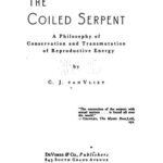 خرید و دانلود نسخه کامل کتاب The Coiled Serpent: A Philosophy Of Conservation And Transmutation Of Reproductive Energy