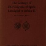 خرید و دانلود نسخه کامل کتاب The Coinage of the Visigoths of Spain, Leovigild to Achila II