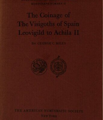 خرید و دانلود نسخه کامل کتاب The Coinage of the Visigoths of Spain, Leovigild to Achila II