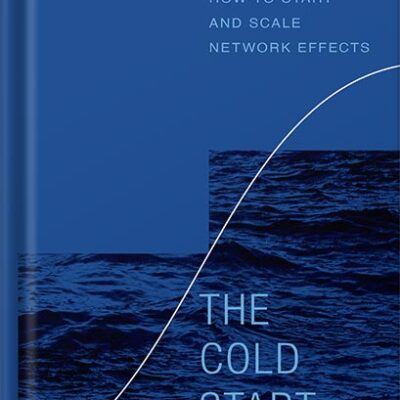 خرید و دانلود نسخه کامل کتاب The Cold Start Problem: How to Start and Scale Network Effects by Andrew Chen
