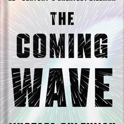 خرید و دانلود نسخه کامل کتاب The Coming Wave: Technology, Power, and the Twenty-first Century’s Greatest Dilemma by Mustafa Suleyman