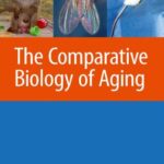 خرید و دانلود نسخه کامل کتاب The Comparative Biology of Aging