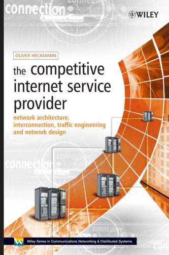 خرید و دانلود نسخه کامل کتاب The competitive Internet service provider : network architecture, interconnection, traffic engineering, and network design_68ca05663e598.jpeg خرید و دانلود نسخه کامل کتاب The competitive Internet service provider : network architecture, interconnection, traffic engineering, and network design