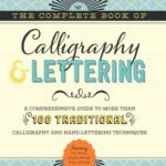 خرید و دانلود نسخه کامل کتاب The Complete Book of Calligraphy & Lettering: A Comprehensive Guide to More Than 100 Traditional Calligraphy and Hand-Lettering Techniques
