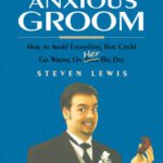 خرید و دانلود نسخه کامل کتاب The Complete Guide for the Anxious Groom: How to Avoid Everything That Could go Wrong on Her Big Day